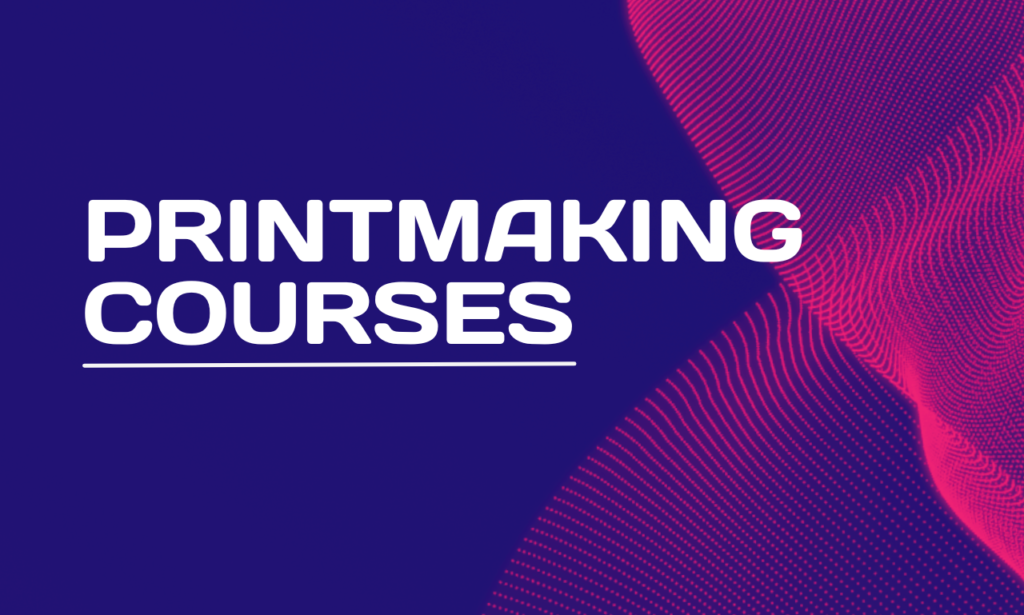 Printmaking Courses