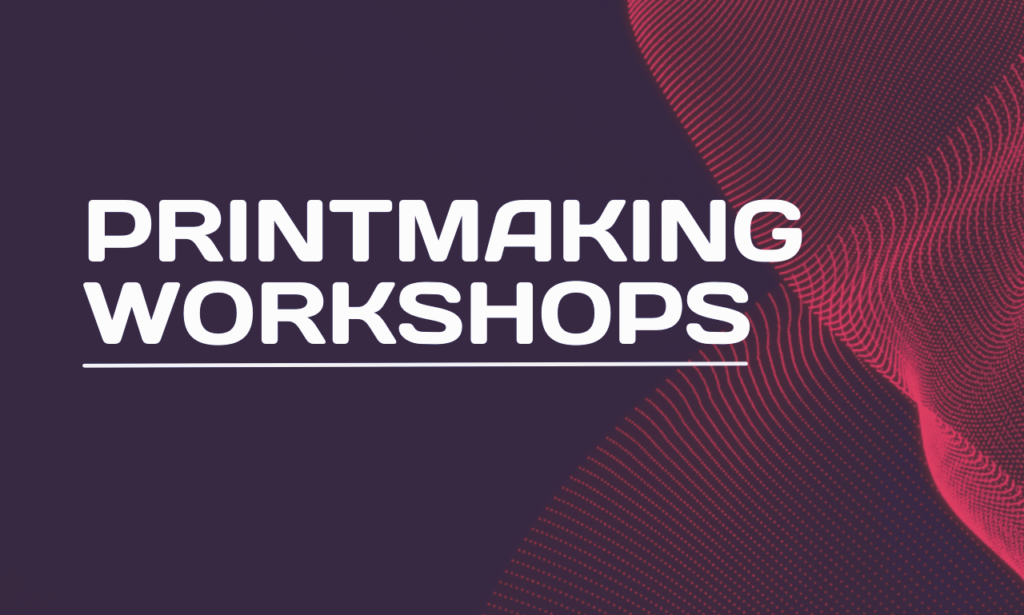 Printmaking Workshops